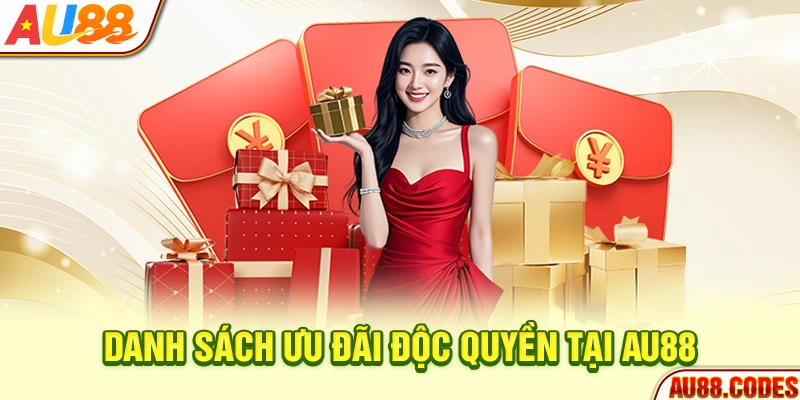 Danh sách ưu đãi độc quyền tại AU88