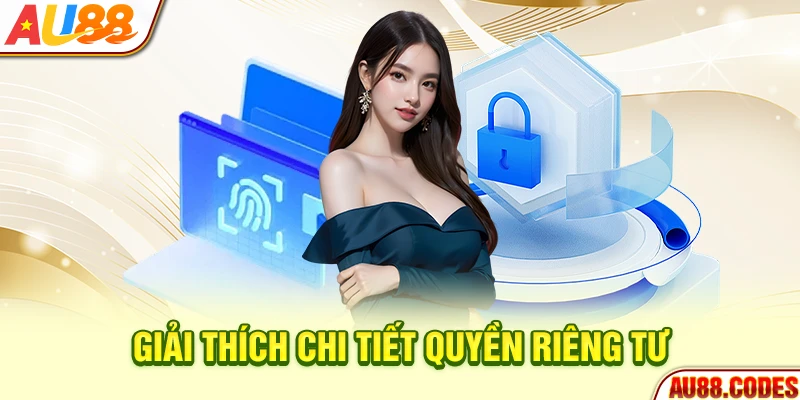 Giải thích chi tiết quyền riêng tư