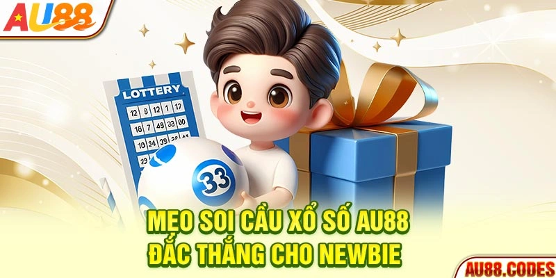 Mẹo soi cầu xổ số AU88 đắc thắng cho newbie