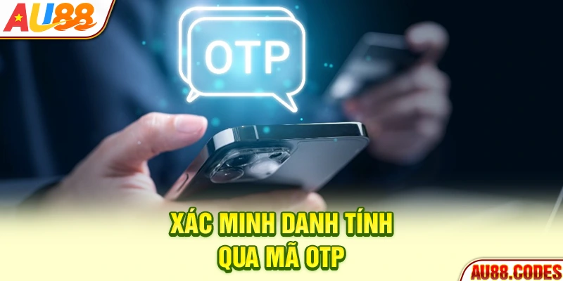 Xác minh danh tính qua mã OTP